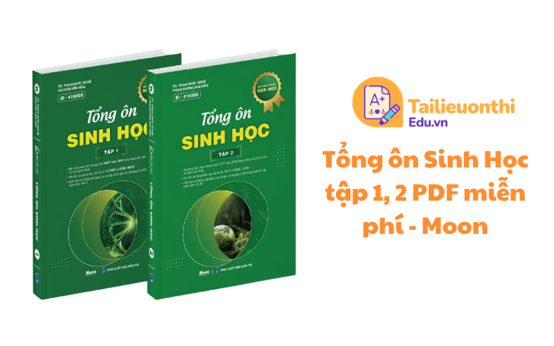 Tổng ôn Sinh Học tập 1, 2 PDF miễn phí - Moon